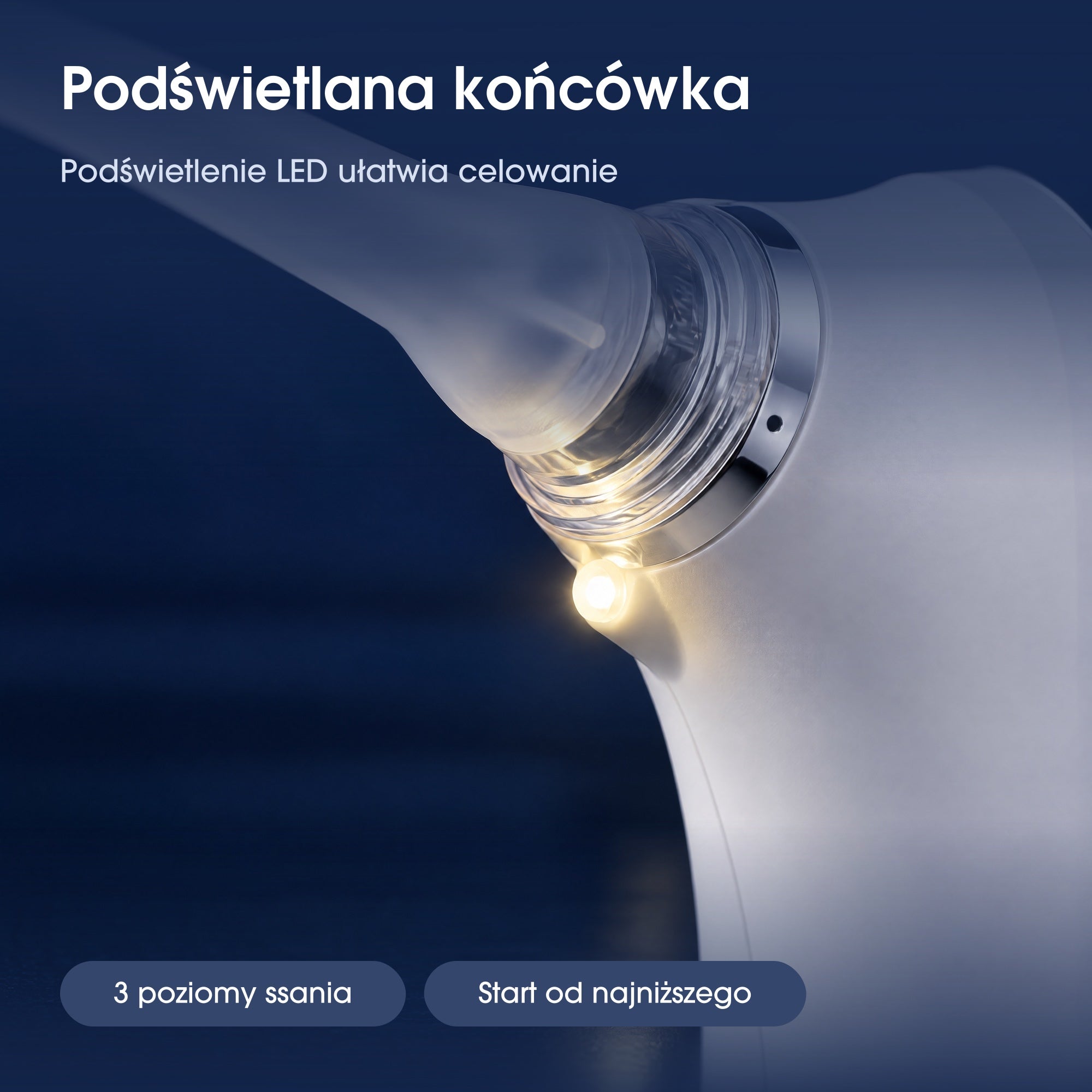 Podświetlana końcówka ZENT TonsilCare i trzy poziomy ssania. Zacznij od najniższego.